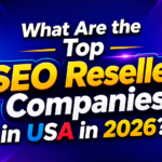 What Are the Top SEO Reseller Companies in USA in 2026?