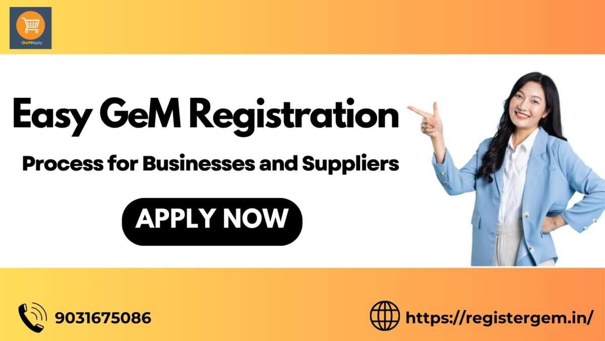 Easy GeM Registration Process for Businesses and Suppliers