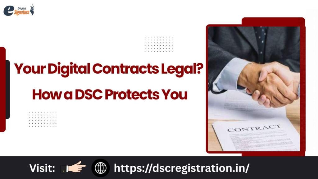 Are Your Digital Contracts Legal? How a DSC Protects You
