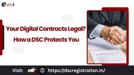 Are Your Digital Contracts Legal? How a DSC Protects You