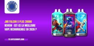 JNR Falcon X Plus 28000 Review : Est-ce la meilleure vape rechargeable en 2026 ?