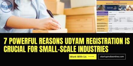 7 Powerful Reasons Udyam Registration Is Crucial for Small-Scale Industries